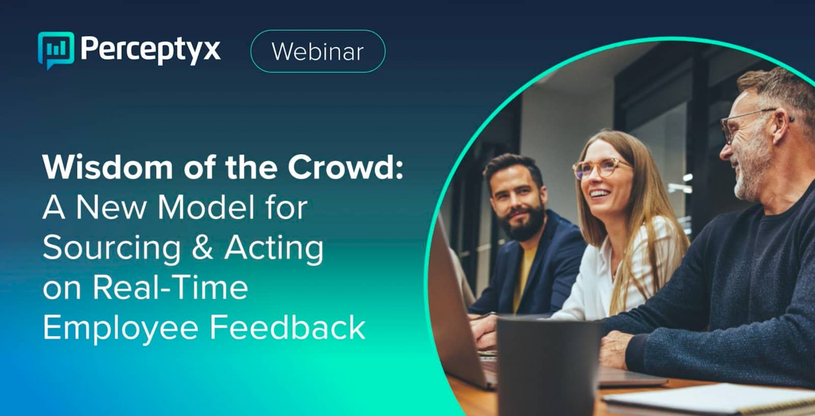 Wisdom of the Crowd: A New Model for Sourcing & Acting on Real-Time Employee Feedback