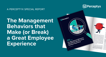 The Management Behaviors that Make (or Break) a Great Employee Experience