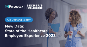 New Data: State of the Healthcare Employee Experience 2023