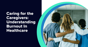 Caring for the Caregivers: Understanding Burnout in Healthcare
