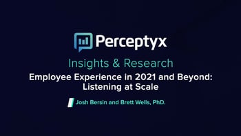 Employee Experience in 2021 and Beyond: Listening at Scale