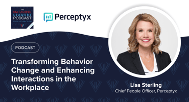 Transforming Behavior Change and Enhancing Interactions in the Workplace with Lisa Sterling