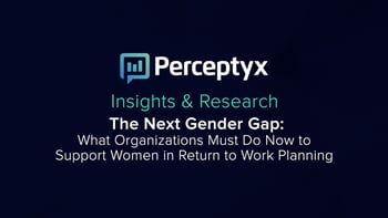 The Next Gender Gap: What Organizations Must Do Now to Support Women in Return to Work Planning
