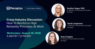 Cross-Industry Discussion: How to Reinforce High Reliability Principles at Work