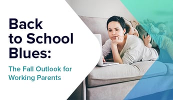 Back to School Blues: The Fall Outlook for Working Parents