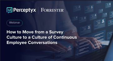 How to Move From a Survey Culture to a Culture of Continuous Employee Conversations