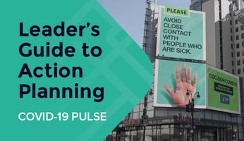 Leader’s Guide to Action Planning: COVID-19 Pulse