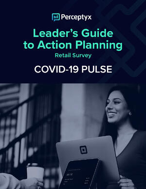Leader’s Guide to Action Planning: Retail Survey - Perceptyx Leader’s Guide to Action Planning: Retail Survey - Perceptyx